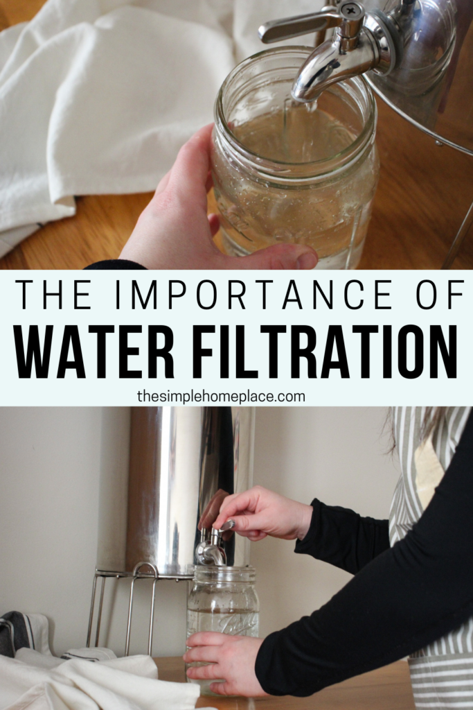 The Importance of Water Filtration - The Simple Homeplace